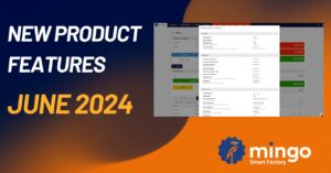 New Mingo Smart Factory Product Features June 2024