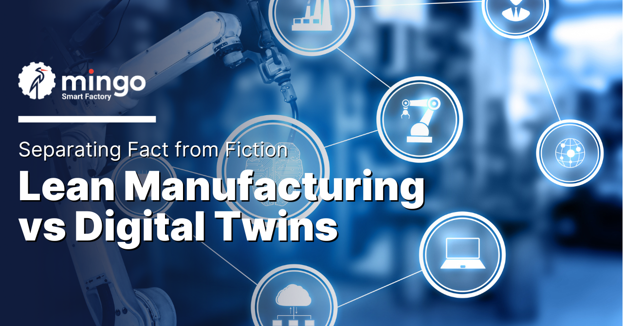 Lean Manufacturing vs. Digital Twins: Separating Fact from Fiction