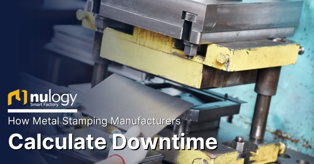metal stamping manufacturers downtime