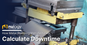 metal stamping manufacturers downtime